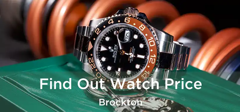 Find Out Watch Price Brockton