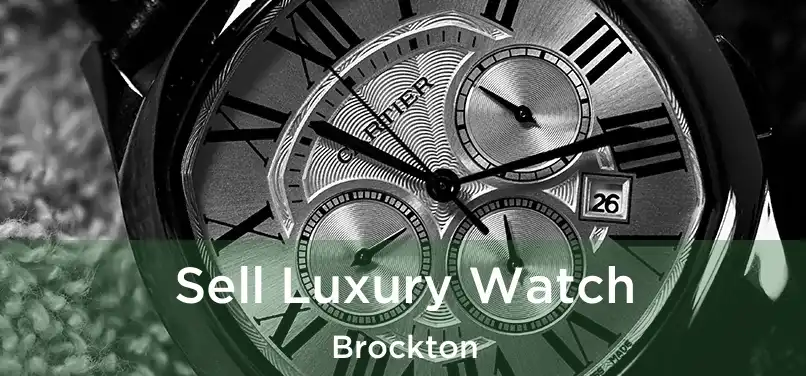 Sell Luxury Watch Brockton