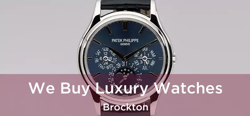 We Buy Luxury Watches Brockton